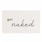 Mobile Preview: Fussmatte mit Spruch "get naked" 67x120cm - Outdoor (waschbar) - Eulenschnitt Artikelbild 2