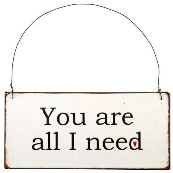 Cartello in metallo "You are all I need" - Ib Laursen