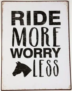 Cartello in metallo "Ride more worry less"